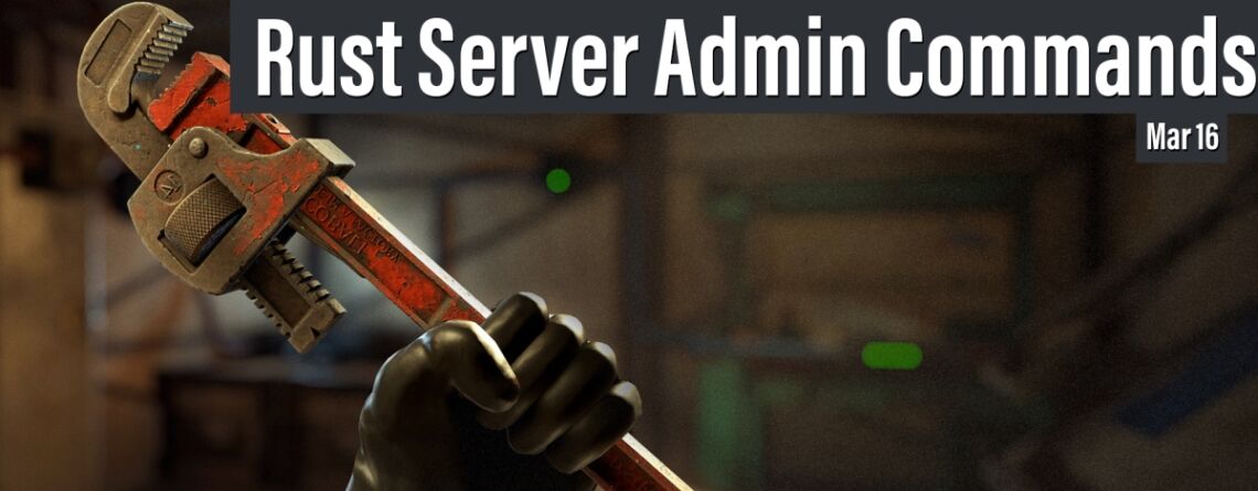 The Ultimate Guide to Rust Server Admin Commands